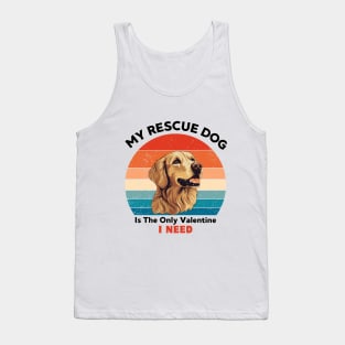 My rescue dog is the only valentine i need, Retro Vintage golden retriever for dog valentine lover Tank Top